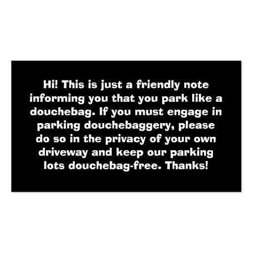 You Park Like A Douchebag Bad Parking Notes Business Card Template