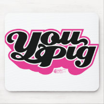 You Pig Mouse Pad