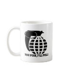 You Push Ill Pull Coffee Mugs