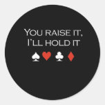 You raise it T-shirt white Sticker