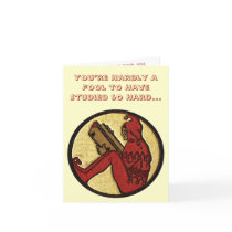 You’re Hardly a Fool to Have Studied so Hard... Cards