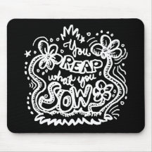 You Reap What You Sow 2 Mouse Pad