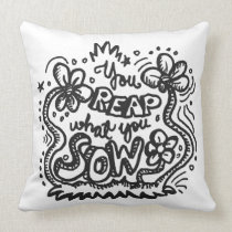You Reap What You Sow 2-Sided pillows