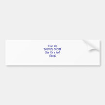 You say Dance Mom like its a Bad Thing Bumper Stickers