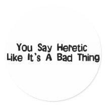 You Say Heretic