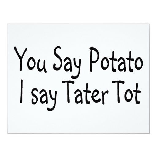 You Say Potato I Say Potato Tot 4.25" X 5.5" Invitation Card Zazzle