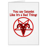 You Say Satanist... Bad Thing Greeting Cards
