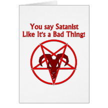 You Say Satanist... Bad Thing Greeting Cards