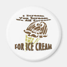 You Scream I Scream We All Scream Fridge Magnet