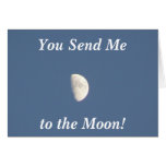 You Send Me to the Moon! Card