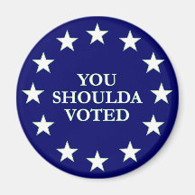You Should Have Voted Magnets