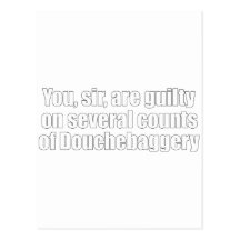 You, sir, are guilty of Douchebaggery Postcards