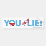 You Still Lie! Bumper Stickers