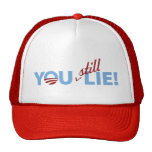 You Still Lie! Trucker Hats