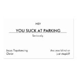 You suck at parking. (clean[er] version) business cards