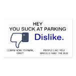 You Suck at Parking, Dislike Business Cards