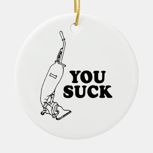 YOU SUCK CHRISTMAS TREE ORNAMENTS