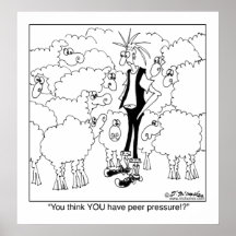 You Think You Have Peer Pressure! Print