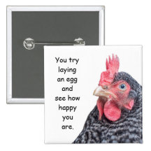 YOU try laying an egg Grumpy Chicken Pinback Button