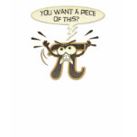 You Want A Piece of This? t-shirts