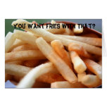 You Want Fries With That? Card