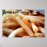 You Want Fries With That? Poster posters