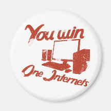 You win one Internets Magnets