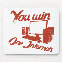You win one Internets Mousepads