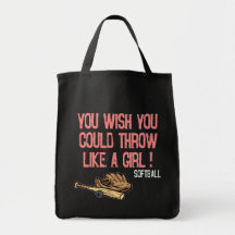 You wish you could throw like a girl! bag