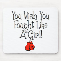 You Wish you Fought Like a Girl! Mousepad