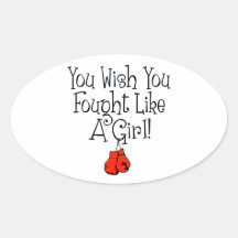 You Wish you Fought Like a Girl! Sticker