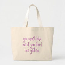 You Won't Like Me If You Feed Me Gluten Bag