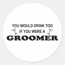 You would drink too if you were a groomer! stickers