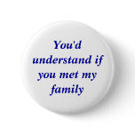 You'd understand buttons