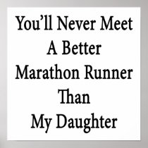 You'll Never Meet A Better Marathon Runner Than My Posters