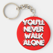 You'll Never Walk Alone, You'll Never Walk Alone Key Chains