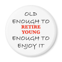 Young Enough to Retire