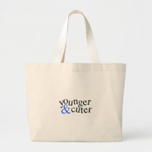 Younger and Cuter Canvas Bag