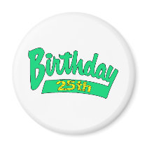 Your 25th Birthday Gifts Magnets