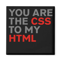 Your are the CSS to my HTML