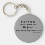 Your Books Have no Power  -W/blood Drops Keychain