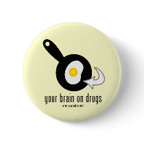 Your Brain On Drugs Buttons