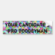 Your candidate's pro boogyman bumper stickers