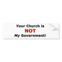 Your Church is NOT My Government bumper stickers