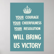 Your Courage Your Cheerfulness Your Resolution Posters