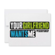 Your Girlfriend Wants Me Invites