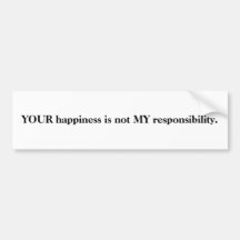 Your Happiness Bumper Sticker
