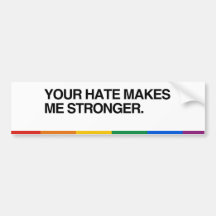 YOUR HATE MAKES ME STRONGER - .png Bumper Stickers
