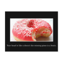 Your head has a hole like a doughnut in it