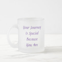 Your JourneyIs SpecialBecauseYou Are, Your Jour... Mugs